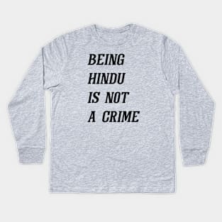 Being Hindu Is Not A Crime (Black) Kids Long Sleeve T-Shirt